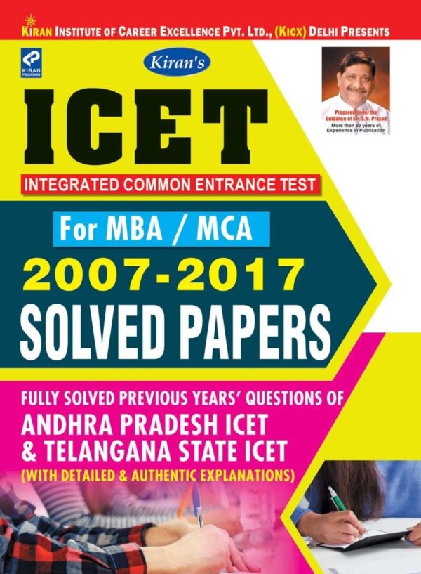 Kiran’s ICET for MBA/MCA 2007 To 2017 Solved Papers English Full Solved Previous Years Question of Andhra Pradesh ICET & Telangana State ICET (With Detailed & Authentic Explanations) CONTENT:- 15 Solved Papers ICET 2007 to ICET 2017 01:-ICET-2007 02:-ICET-2008 03:-ICET-2009 04:-ICET-2010 05:-ICET-2011 06:-ICET-2012 07:-ICET-2013 08:-ICET-2014 09:-TS-ICET-2015 10:-AP-ICET-2015 11:-TS- ICET2016 12:-AP- ICET-2016 13:-AP- ICET-2017 (Shift-I) 14:- AP- ICET-2017 (Shift-II) 15:-Telangana ICET-2017