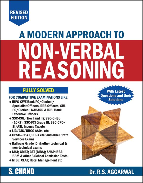 A Modern Approach to Non-Verbal Reasoning rs aggarwalAbout the books: Over the years, non-verbal reasoning has been an important part of aptitude tests across several recruitment processes as well as for competitive examination for admission to various courses. Much success depends on a candidate's performance in this section. Non-verbal questions appear in diagrammatic and pictorial form. Thus, a different kind of approach is required to tackle them. This book guides the candidates through carefully designed path to take on this subject by providing: Key Features: • All types of questions, in a classified, well arranged, and graded manner. • A virtual question bank for practice that empower the candidate to deal with similar questions anywhere. • A large number of solved examples. • Complete solutions and clear understanding of the logic involved in the questions. Table of Content : • Series • Analogy • Classification • Analytical Reasoning • Mirror-Images • Water-Images • Spotting Out The Embedded Figures • Completion of Incomplete Pattern • Figure Matrix • Paper Folding • Paper Cutting • Rule Detection • Grouping of Identical Figures • Cubes and Dice • Dot Situation • Construction of Squares and Triangles • Figure Formation & Analysis • Additional Questions with Answers Useful For: • IBPS-CWE Bank PO/Clerical/Specialist Officers, RRB Officers; SBI-PO/Clerical; NABARD & IDBI Bank Executive Offices • SSC-CGL (Tier I and II); SSC-CHSL (10+2); SSC-FCI Grade III; SSC-CPO/SI/ASI, Income Tax etc. • LIC/GIC/ UIICO AAOs, etc • UPSC-CSAT, SCRA etc; and other State Services Exams • Railways Grade 'D' & other Technical & Non-Technical Exam • MAT; CMAT; CET (MBA); SNAP; BBA; BBM & other B School Admission Tests • NTSE; CLAT; Hotel Management etc.